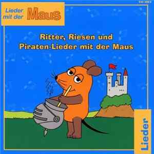 Download Unknown Artist - Ritter, Riesen Und Piraten-Lieder Mit Der Maus