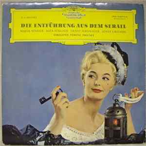 Download W. A. Mozart, Maria Stader, Rita Streich, Ernst Haefliger, Josef Greindl, Ferenc Fricsay - Die Entführung Aus Dem Serail Querschnitt