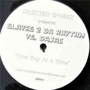 Download Selected Workz Presents Slaves 2 Da Rhythm vs. Dajaé - One Day At A Time