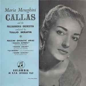Download Maria Meneghini Callas And The Philharmonia Orchestra Conducted By Tullio Serafin - Puccini Operatic Arias