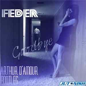 Download Feder - Goodbye: Arthur D'Amour Bootleg