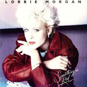 Download Lorrie Morgan - Something In Red