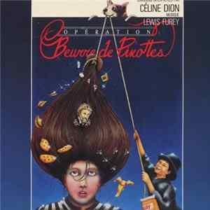 Download Céline Dion Music By Lewis Furey - Opération Beurre de Pinottes