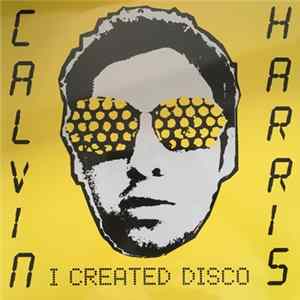 Download Calvin Harris - I Created Disco