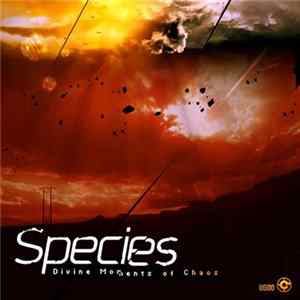Download Species - Divine Moments Of Chaos