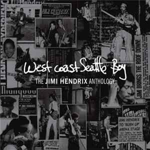 Download Jimi Hendrix - West Coast Seattle Boy: The Jimi Hendrix Anthology
