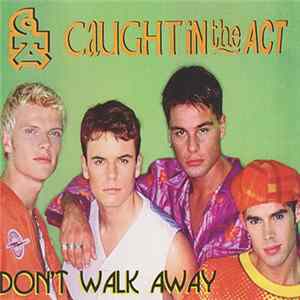 Download Caught In The Act - Don't Walk Away