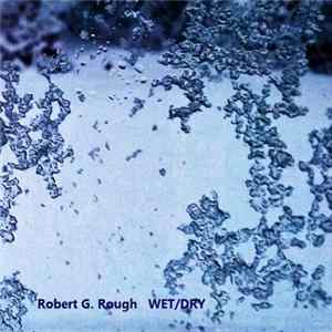 Download Robert G. Rough - WET/ DRY