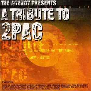 Download Various - The Agency Presents A Tribute To 2Pac - 2 Live And Die