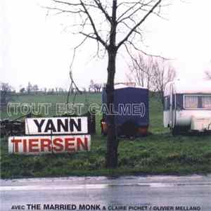 Download Yann Tiersen Avec The Married Monk & Claire Pichet / Olivier Mellano - (Tout Est Calme)