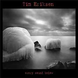 Download Tim Eriksen - Every Sound Below