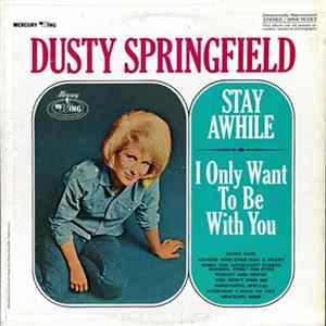 Download Dusty Springfield - Stay Awhile - I Only Want To Be With You