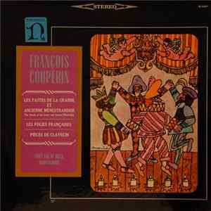 Download François Couperin, Aimée Van De Wiele - François Couperin. Les Fastes De La Grande Et Ancienne Ménestrandise