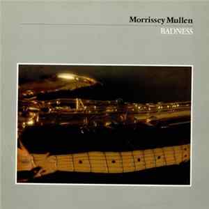 Download Morrissey Mullen - Badness
