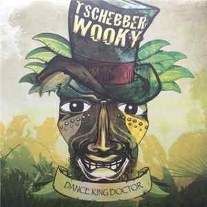 Download Tschebberwooky - Dance King Doctor