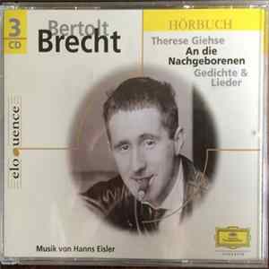Download Bertolt Brecht / Therese Giehse - Musik von Hanns Eisler - An Die Nachgeborenen (Gedichte & Lieder)