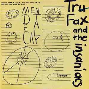 Download Tru Fax And The Insaniacs - Mental Decay