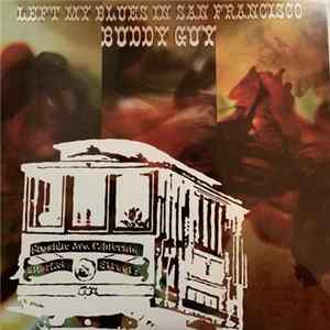 Download Buddy Guy - Left My Blues In San Francisco
