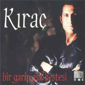 Download Kıraç - Bir Garip Aşk Bestesi