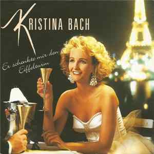 Download Kristina Bach - Er Schenkte Mir Den Eiffelturm