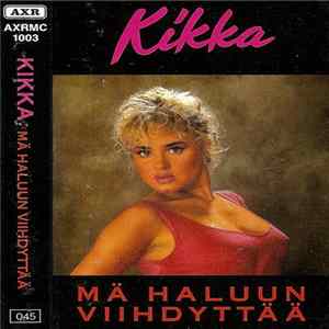Download Kikka - Mä Haluun Viihdyttää