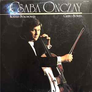 Download Csaba Onczay, Kodály, Grieg - Solosonata / Sonata