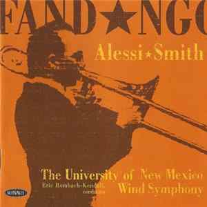 Download Alessi, Smith, The University Of New Mexico Wind Symphony, Eric Rombach-Kendall - Fandango