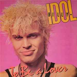 Download Billy Idol - To Be A Lover