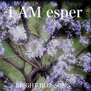 Download i AM esper - Bright Blossoms