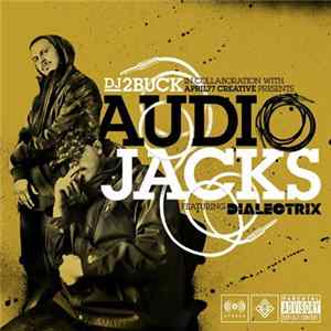 Download DJ 2Buck Featuring Dialectrix - Audio Jacks