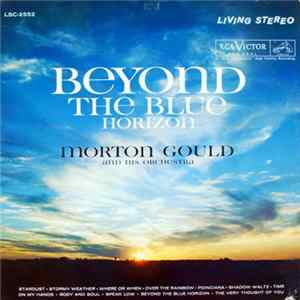 Download Morton Gould And His Orchestra - Beyond The Blue Horizon