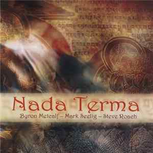 Download Byron Metcalf - Mark Seelig - Steve Roach - Nada Terma
