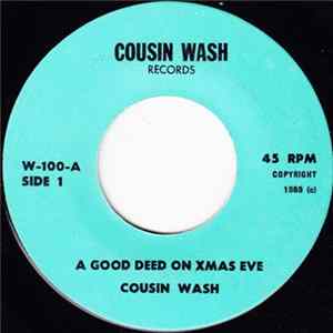 Download Cousin Wash - A Good Deed On Xmas Eve / My Best Friend