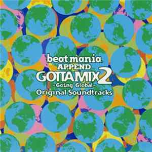 Download Various - Beatmania Gottamix 2 ~Going Global~ Original Soundtracks
