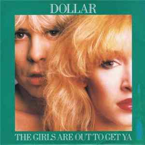 Download Dollar - The Girls Are Out To Get Ya