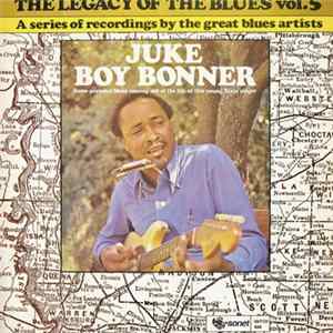 Download Juke Boy Bonner - The Legacy Of The Blues Vol. 5