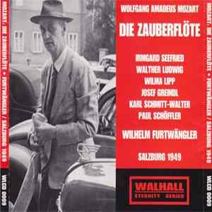Download Wolfgang Amadeus Mozart - Irmgard Seefried, Walther Ludwig, Wilma Lipp, Josef Greindl, Karl Schmitt-Walter, Paul Schöffler, Wilhelm Furtwängler - Die Zauberflöte (Salzburg 1949)