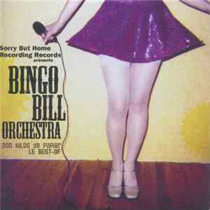 Download Bingo Bill Orchestra - 200 Kilos De Papier (Le Best-Of)