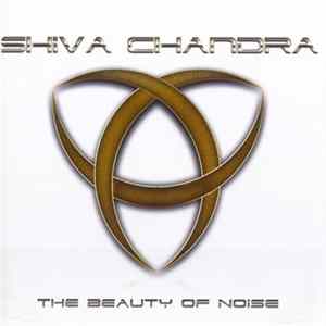 Download Shiva Chandra - The Beauty Of Noise