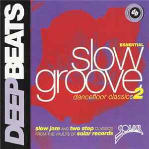 Download Various - Essential Slow Groove Dancefloor Classics Volume 2