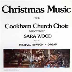 Download Cookham Church Choir, Sara Wood, Michael Newton - Christmas Music From Cookham Church Choir