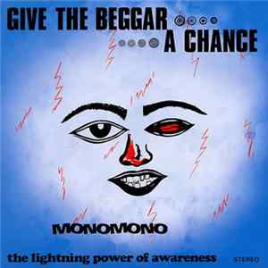 Download Monomono - Give The Beggar A Chance - The Lightning Power Of Awareness