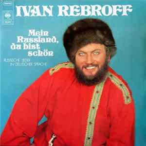 Download Ivan Rebroff - Mein Russland, Du Bist Schön (Russische Lieder In Deutscher Sprache)