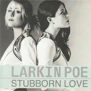 Download Larkin Poe - Stubborn Love