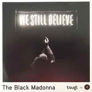 Download The Black Madonna - We Still Believe