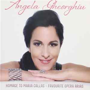 Download Angela Gheorghiu - Homage To Maria Callas - Favourite Opera Arias
