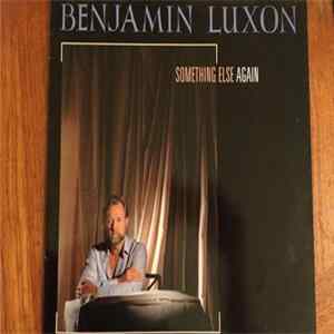 Download Benjamin Luxon - Something Else Again