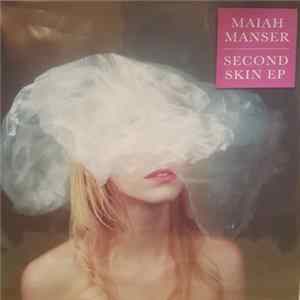 Download Maiah Manser - Second Skin EP