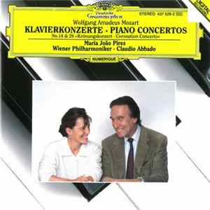 Download Wolfgang Amadeus Mozart • Maria João Pires • Claudio Abbado • Wiener Philharmoniker - Klavierkonzerte • Piano Concertos