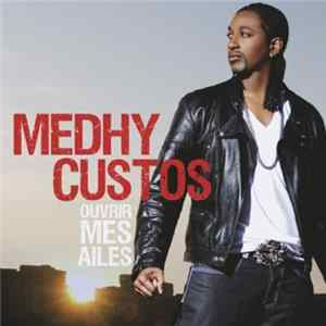 Download Médhy Custos - Ouvrir Mes Ailes